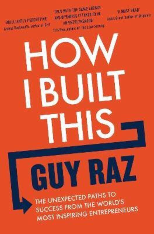 

How I Built This: The Unexpected Paths to Success From the World's Most Inspiring Entrepreneurs.paperback,By :Raz, Guy