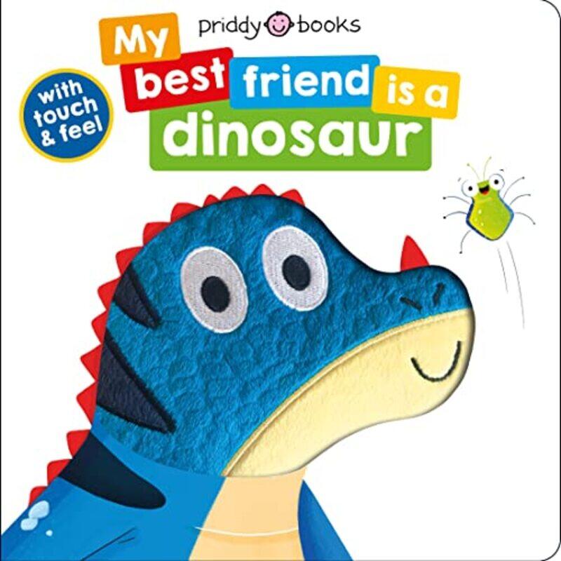 

My Best Friend Is A Dinosaur By Priddy Roger - Hardcover