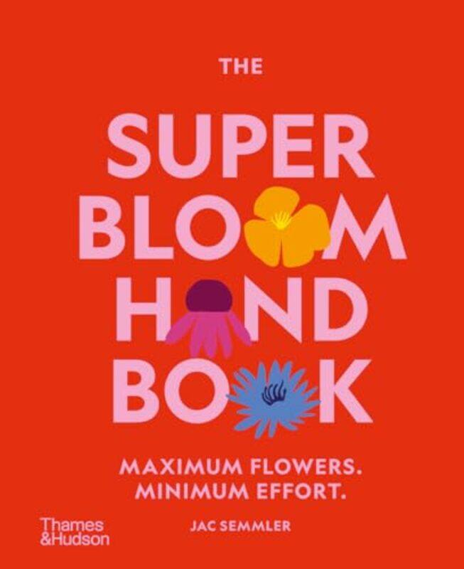 

The Super Bloom Handbook by Beth Santos-Hardcover