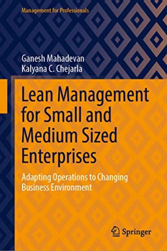 

Lean Management for Small and Medium Sized Enterprises by Ganesh MahadevanKalyana C Chejarla-Hardcover