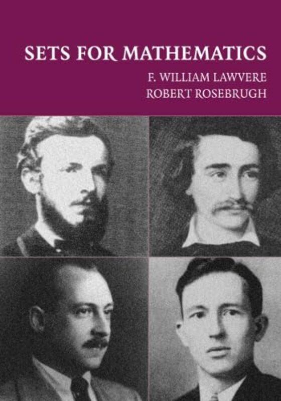 

Sets For Mathematics by F William (State University of New York, Buffalo) LawvereRobert (Mount Allison University, Canada) Rosebrugh-Paperback