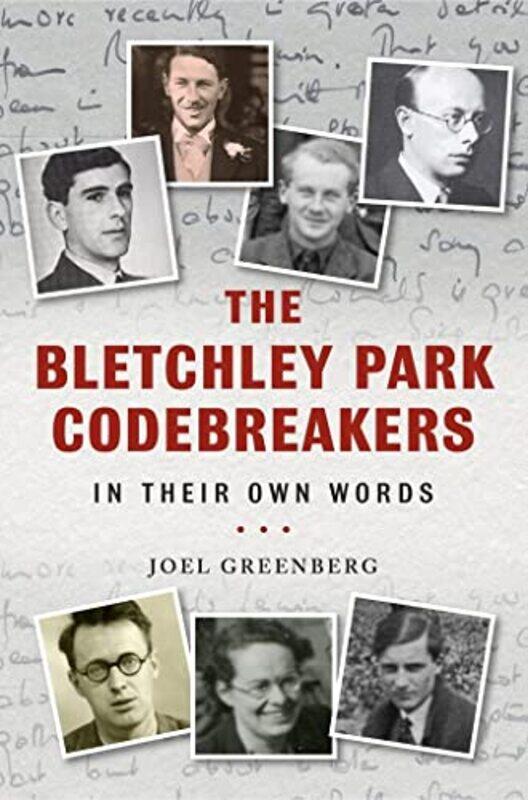 

The Bletchley Park Codebreakers in Their Own Words by Annalees Lim-Hardcover