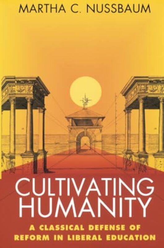 

Cultivating Humanity by Martha C Nussbaum-Paperback