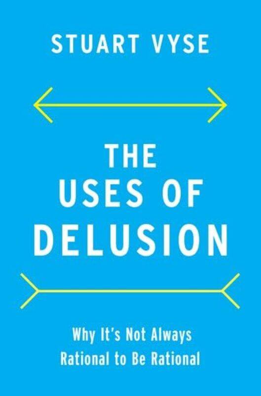 

The Uses of Delusion by Stuart Psychologist and Writer, Psychologist and Writer Vyse-Hardcover