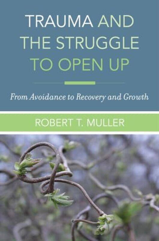 

Trauma and the Struggle to Open Up by Robert T Muller-Hardcover