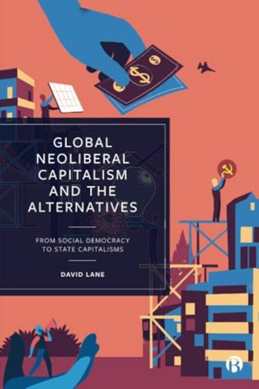 

Global Neoliberal Capitalism and the Alternatives by Thomas LongtonBarbara Sykes-Paperback