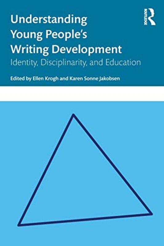 

Understanding Young Peoples Writing Development by Ellen University of Southern Denmark KroghKaren Sonne Jakobsen-Paperback