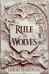 Rule of Wolves, Hardcover Book, By: Leigh Bardugo