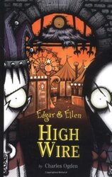 High Wire (Edgar & Ellen), Hardcover Book, By: Charles Ogden