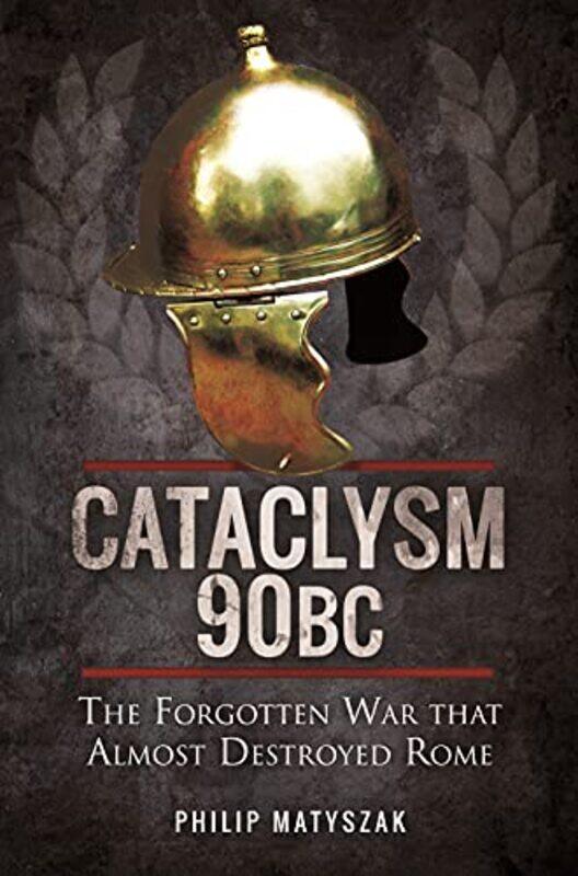 

Cataclysm 90 BC by Matyszak, Philip-Paperback