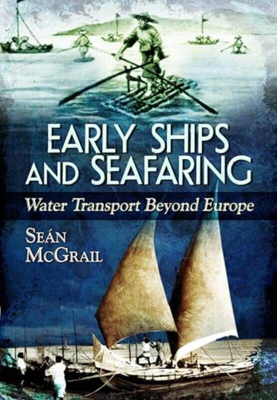 

Early Ships and Seafaring by Sean McGrail-Paperback