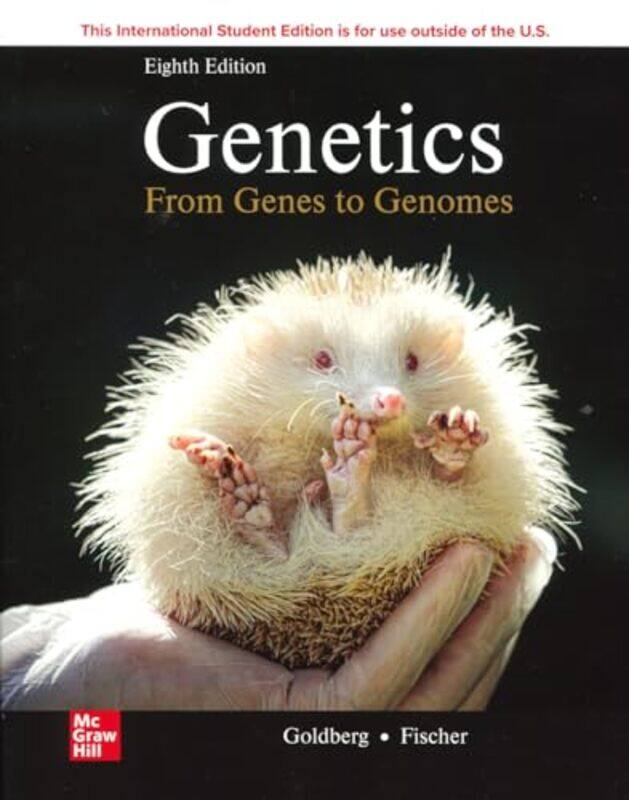 

Genetics From Genes To Genomes ISE by Michael GoldbergJanice FischerLeroy HoodLeland HartwellCharles Chip Aquadro-Paperback