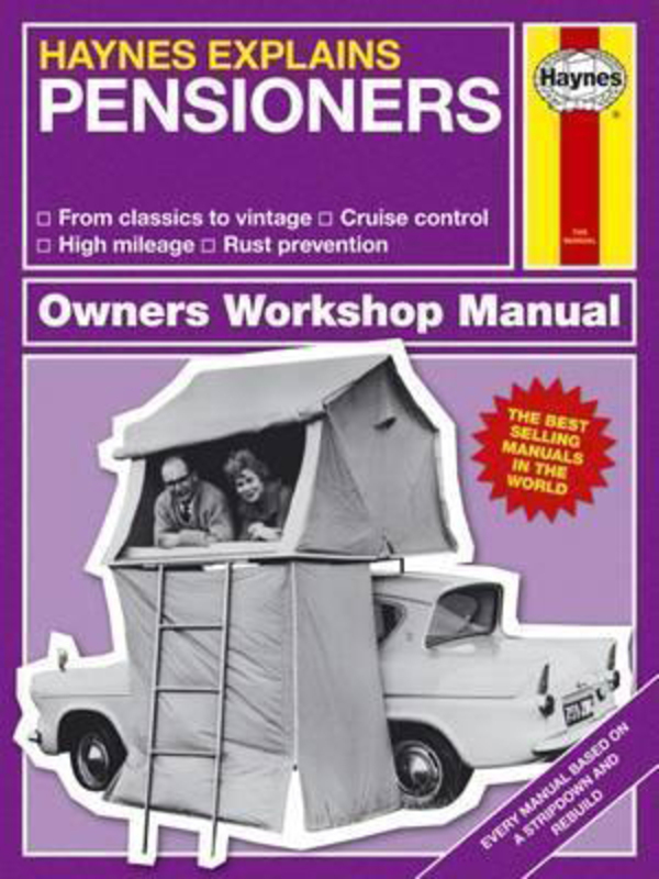 Pensioners: Haynes Explains, Hardcover Book, By: Boris Starling