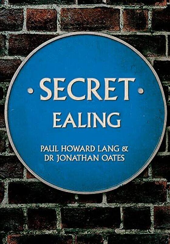 

Secret Ealing by Paul Howard LangDr Jonathan Oates-Paperback