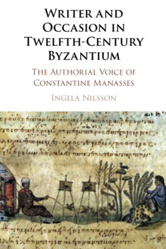 

Writer And Occasion In Twelfthcentury Byzantium by Ingela (Uppsala Universitet, Sweden) Nilsson-Paperback