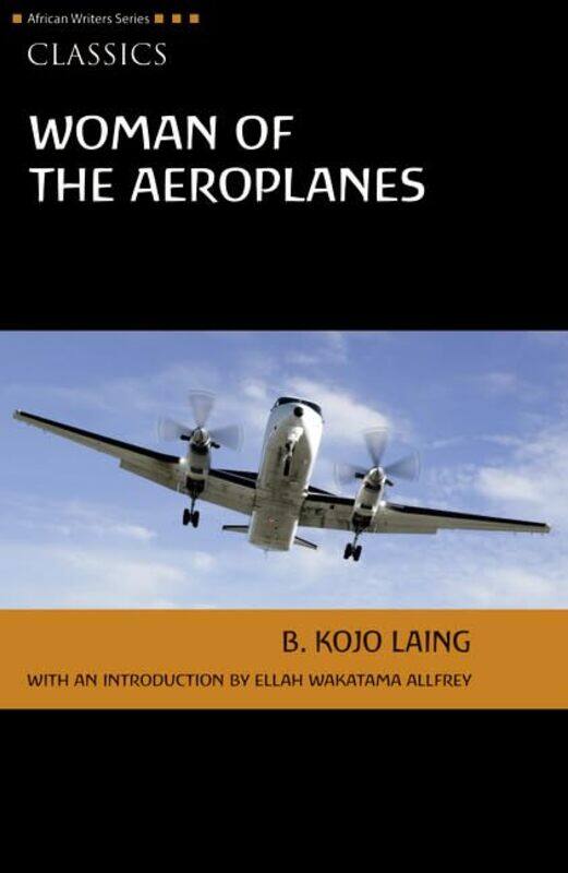 

Woman of the Aeroplanes by Kojo Laing-Paperback
