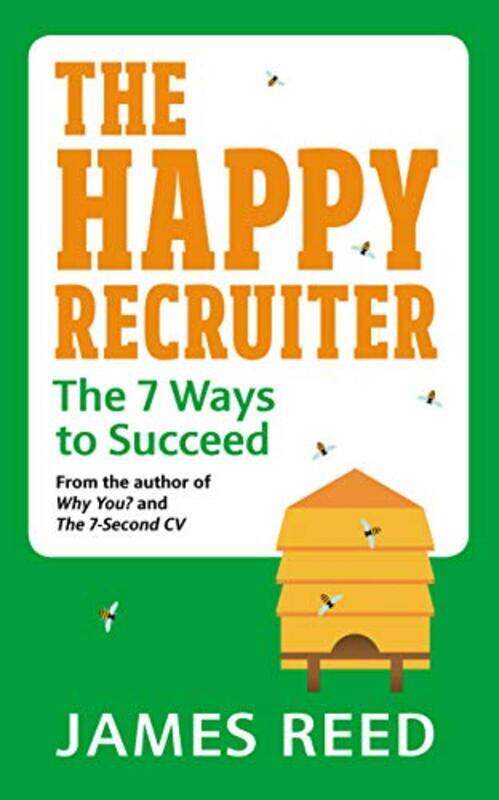 

The Happy Recruiter The 7 Ways To Succeed By Reed, James Paperback