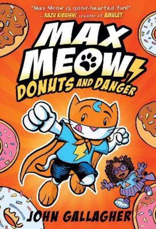 

Max Meow, Cat Crusader Book 2: Donuts and Danger.Hardcover,By :Gallagher, John