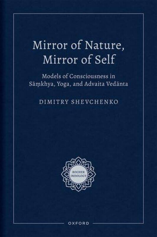 

Mirror of Nature Mirror of Self by Dimitry Assistant Professor of Philosophy, Assistant Professor of Philosophy, Ashoka University Shevchenko-Hardcove