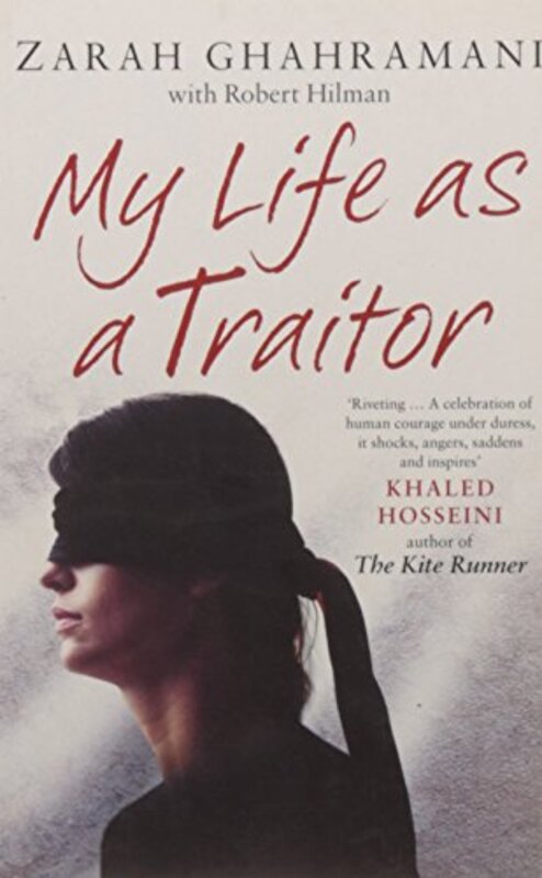My Life as a Traitor: A Story of Courage and Survival in Tehran's Brutal Evin Prison, Paperback Book, By: Robert Hillman