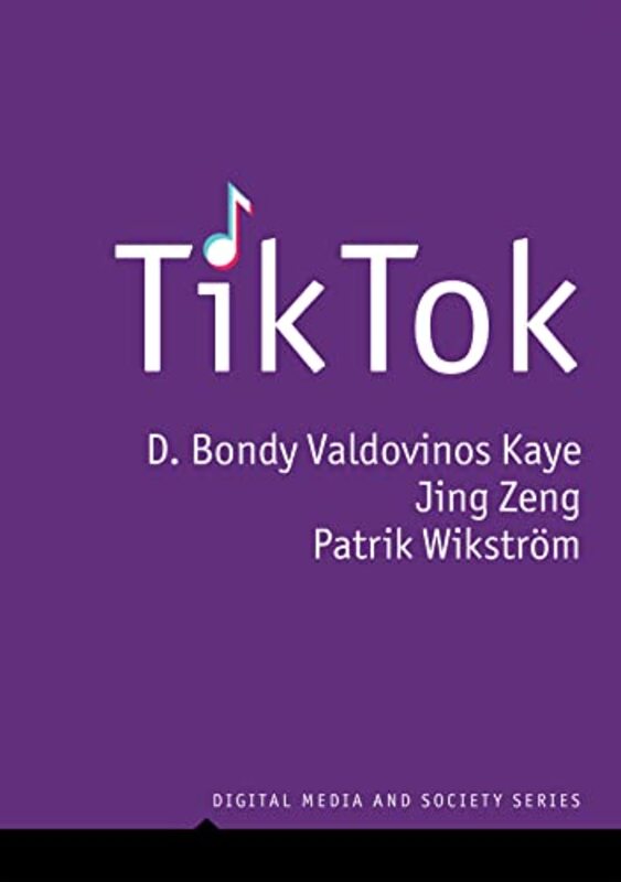 TikTok by D Bondy Valdovinos Queensland University of Technology KayeJing University of Zurich ZengPatrik Queensland University of Technology Wikstrom-Paperback