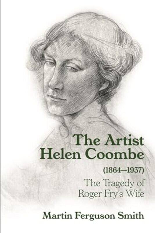 

The Artist Helen Coombe 18641937 by Martin Ferguson Smith-Hardcover