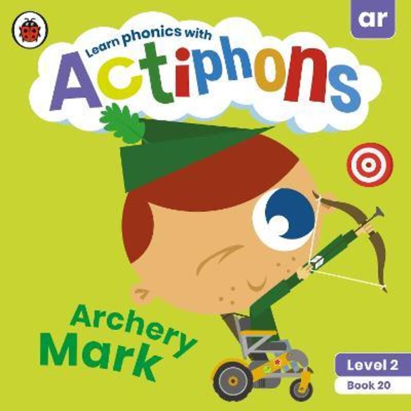 

Actiphons Level 2 Book 20 Archery Mark: Learn phonics and get active with Actiphons!.paperback,By :Ladybird