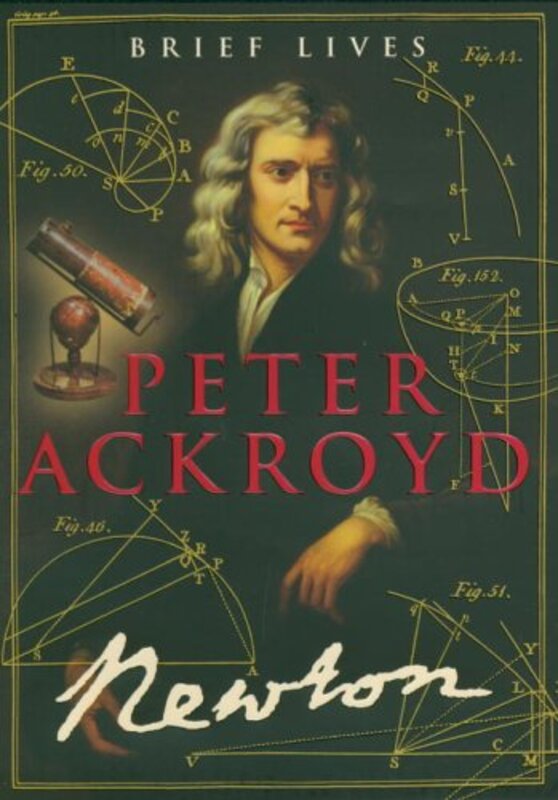 Newton (Brief Lives S.), Hardcover, By: Peter Ackroyd