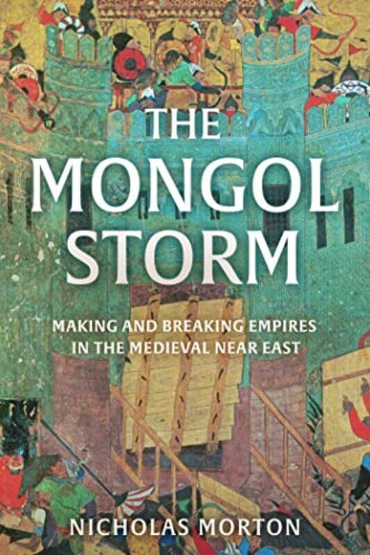 

The Mongol Storm by Nicholas Morton-Hardcover