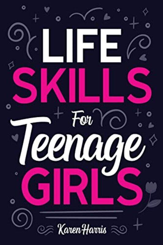 

Life Skills For Teenage Girls by Harris, Karen-Paperback