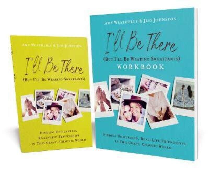 

I'll Be There (But I'll Be Wearing Sweatpants) Book with Workbook: Finding Unfiltered, Real-Life Fri,Paperback,ByWeatherly, Amy - Johnston, Jess