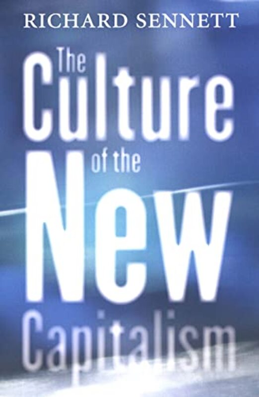 

The Culture of the New Capitalism by Richard Sennett-Paperback