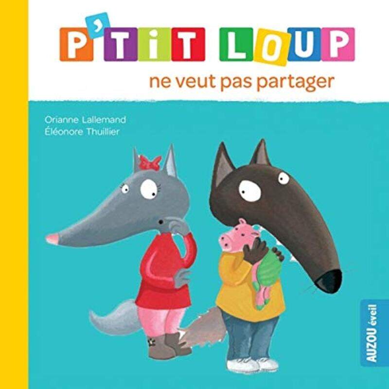 

P'TIT LOUP NE VEUT PAS PARTAGER (NE),Paperback,by:ORIANNE LALLEMAND