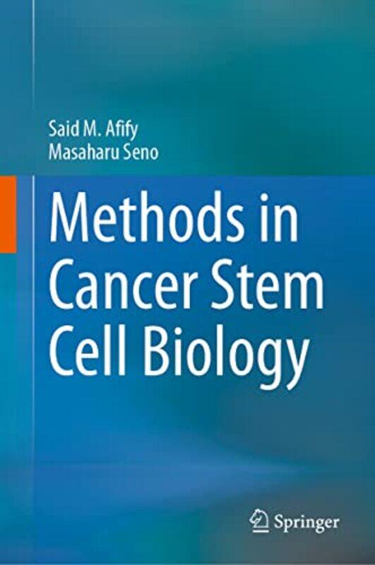 

Methods In Cancer Stem Cell Biology by Said M AfifyMasaharu Seno-Hardcover