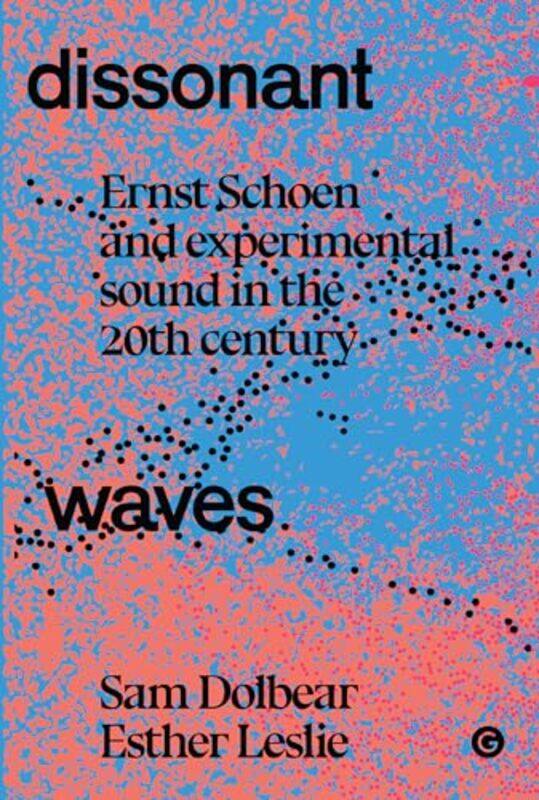 

Dissonant Waves by Sam DolbearEsther Leslie-Hardcover