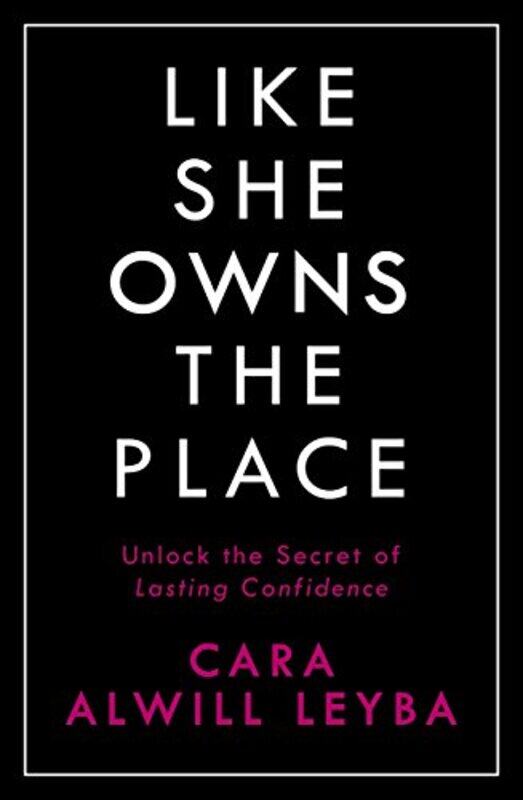 

Like She Owns the Place: Unlock the Secret of Lasting Confidence