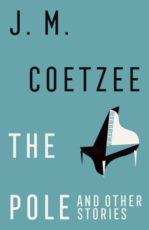 

The Pole and Other Stories by JM Coetzee-Paperback