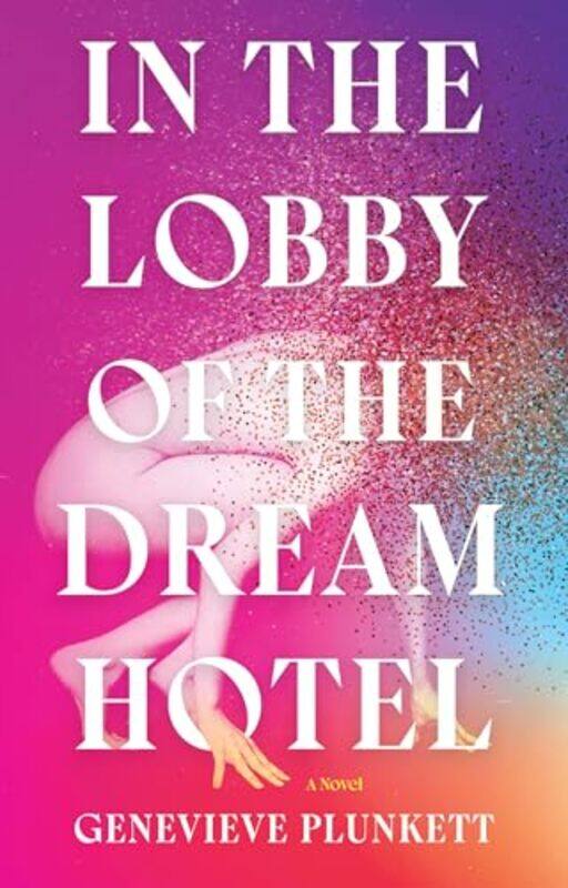 

In The Lobby Of The Dream Hotel By Plunkett Genevieve - Paperback