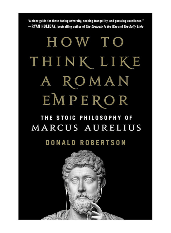 

How to Think Like a Roman Emperor, Hardcover Book, By: Donald Robertson