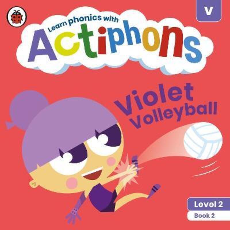 

Actiphons Level 2 Book 2 Violet Volleyball: Learn phonics and get active with Actiphons!.paperback,By :Ladybird