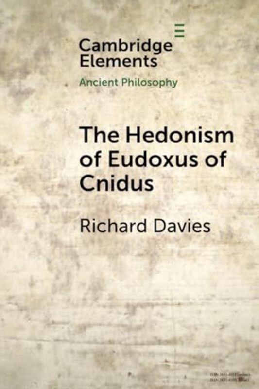 

The Hedonism of Eudoxus of Cnidus by Richard Universita degli Studi di Bergamo Davies-Paperback