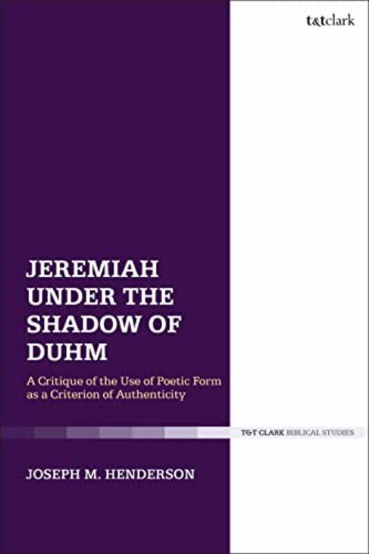 

Jeremiah Under the Shadow of Duhm by Joseph M Biola University, Los Angeles, USA Henderson-Paperback