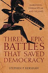 Three Epic Battles That Saved Democracy , Paperback by Dr Stephen P. Kershaw