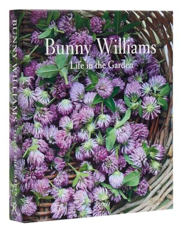 

Bunny Williams Life In The Garden By Williams, Bunny - Schlechter, Annie - Hardcover