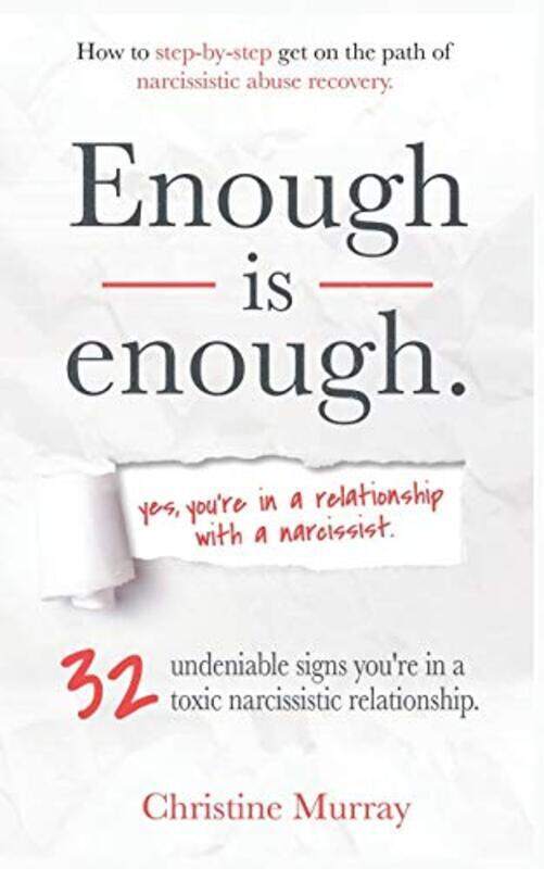 

Enough is enough Yes, youre in a relationship with a narcissist: 32 undeniable signs youre in a to , Paperback by Murray, Christine