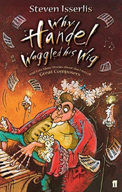 

Why Handel Waggled His Wig by Steven Isserlis-Paperback