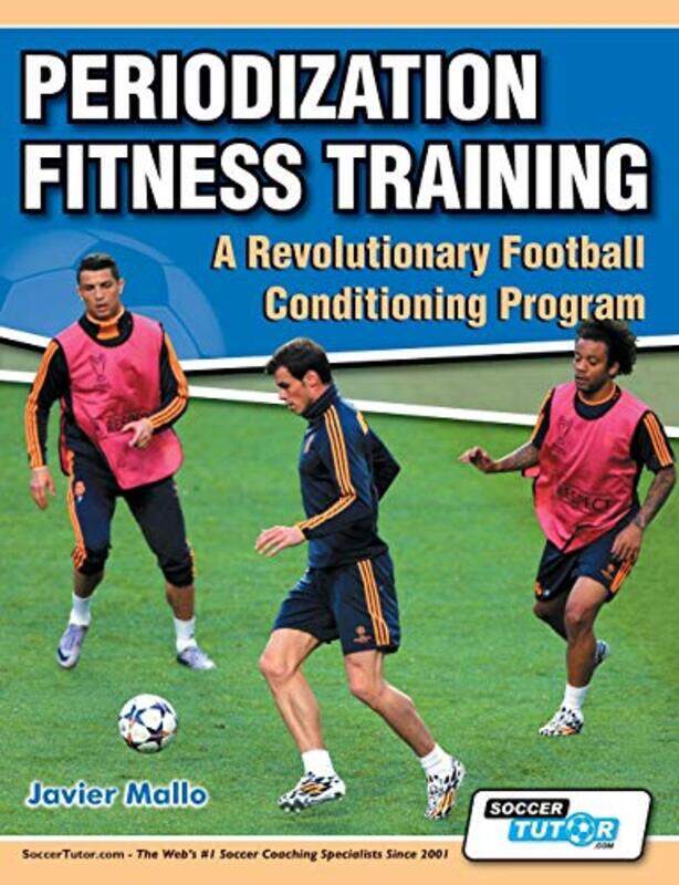 

Periodization Fitness Training - A Revolutionary Football Conditioning Program By Mallo Javier - Sanz Chema - Paperback