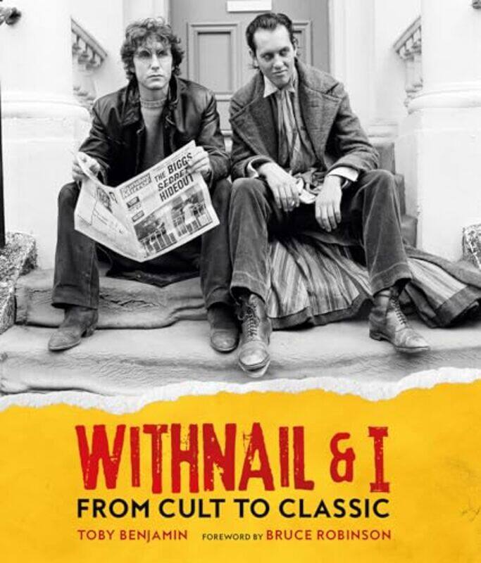 

Withnail and I From Cult to Classic by Toby Benjamin-Hardcover