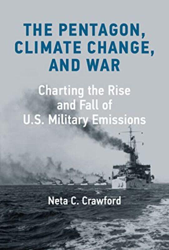 

The Pentagon Climate Change and War by Neta C Crawford-Hardcover