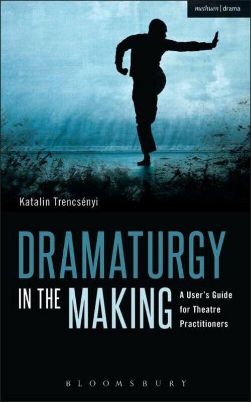 

Dramaturgy in the Making by Seth LindstrombergAlejandro Valero-Paperback